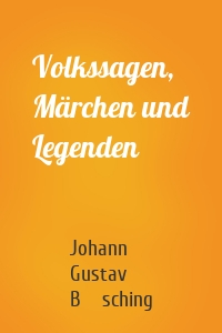 Volkssagen, Märchen und Legenden
