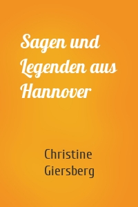 Sagen und Legenden aus Hannover