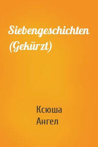 Siebengeschichten (Gekürzt)