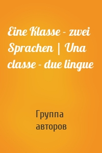 Eine Klasse - zwei Sprachen | Una classe - due lingue