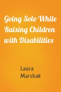 Going Solo While Raising Children with Disabilities