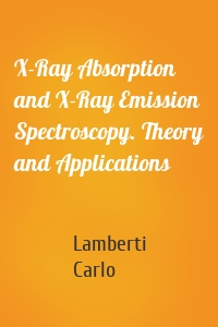 X-Ray Absorption and X-Ray Emission Spectroscopy. Theory and Applications