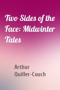 Two Sides of the Face: Midwinter Tales