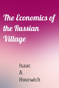 The Economics of the Russian Village