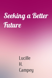 Seeking a Better Future