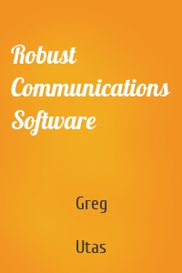 Robust Communications Software