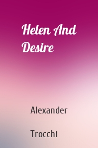 Helen And Desire