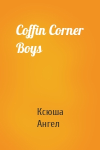 Coffin Corner Boys