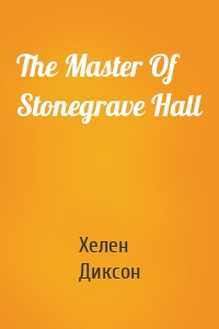 The Master Of Stonegrave Hall