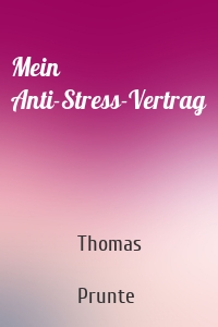 Mein Anti-Stress-Vertrag