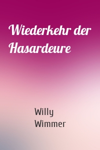 Wiederkehr der Hasardeure