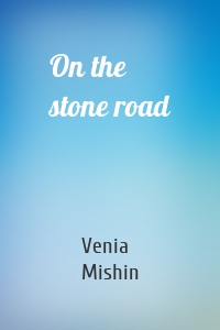 On the stone road