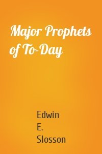 Major Prophets of To-Day