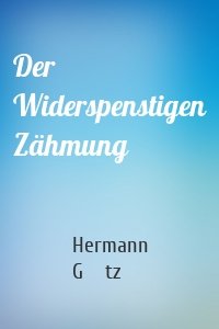 Der Widerspenstigen Zähmung