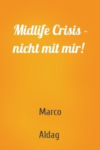 Midlife Crisis - nicht mit mir!