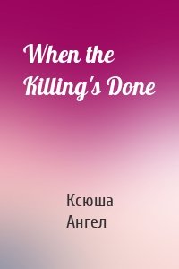 When the Killing's Done