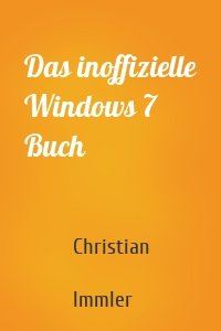 Das inoffizielle Windows 7 Buch