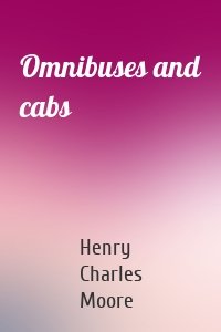 Omnibuses and cabs