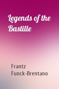 Legends of the Bastille