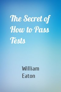 The Secret of How to Pass Tests