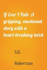 If Ever I Fall: A gripping, emotional story with a heart-breaking twist