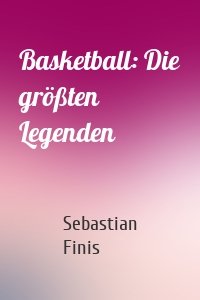 Basketball: Die größten Legenden