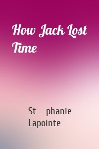How Jack Lost Time