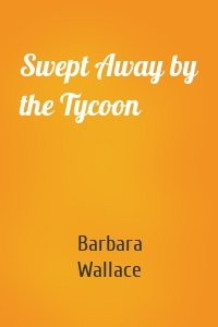 Swept Away by the Tycoon