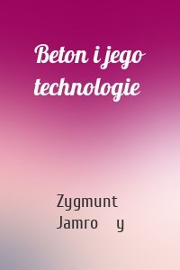 Beton i jego technologie