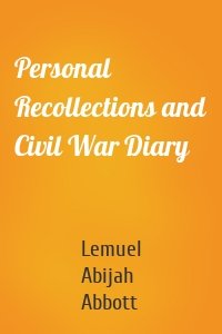 Personal Recollections and Civil War Diary