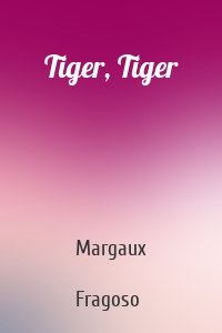 Tiger, Tiger