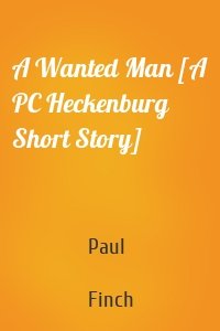 A Wanted Man [A PC Heckenburg Short Story]