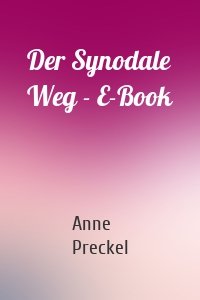 Der Synodale Weg - E-Book