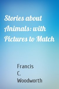 Stories about Animals: with Pictures to Match