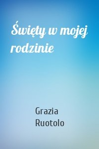 Święty w mojej rodzinie
