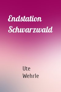 Endstation Schwarzwald