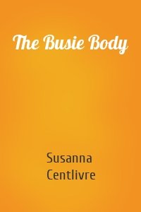 The Busie Body