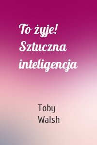 To żyje! Sztuczna inteligencja