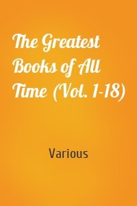 The Greatest Books of All Time (Vol. 1-18)