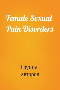 Female Sexual Pain Disorders