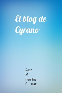 El blog de Cyrano