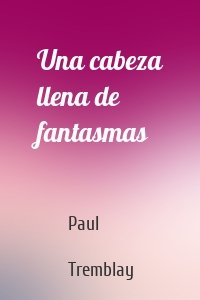 Una cabeza llena de fantasmas