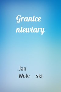 Granice niewiary