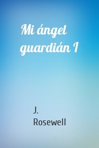 Mi ángel guardián I