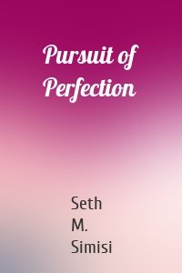 Pursuit of Perfection