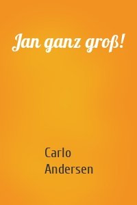 Jan ganz groß!