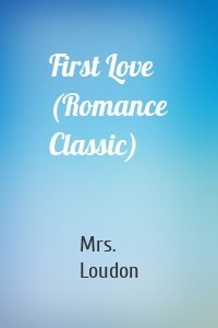 First Love (Romance Classic)