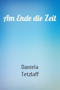 Am Ende die Zeit
