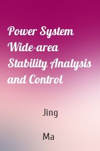 Power System Wide-area Stability Analysis and Control