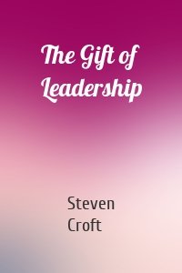 The Gift of Leadership